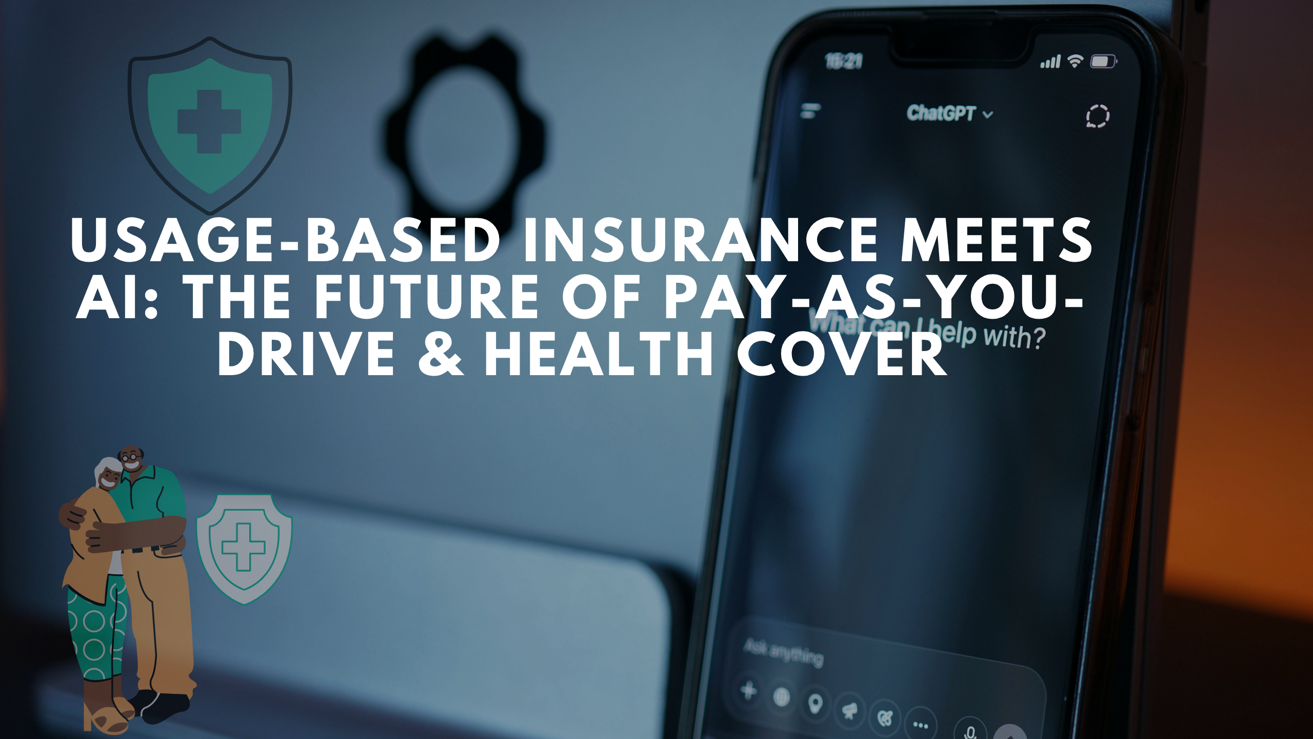 Usage-Based Insurance Meets AI: The Future of Pay-As-You-Drive & Health Cover