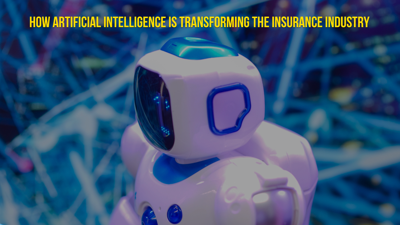 How Artificial Intelligence Is Transforming the Insurance Industry